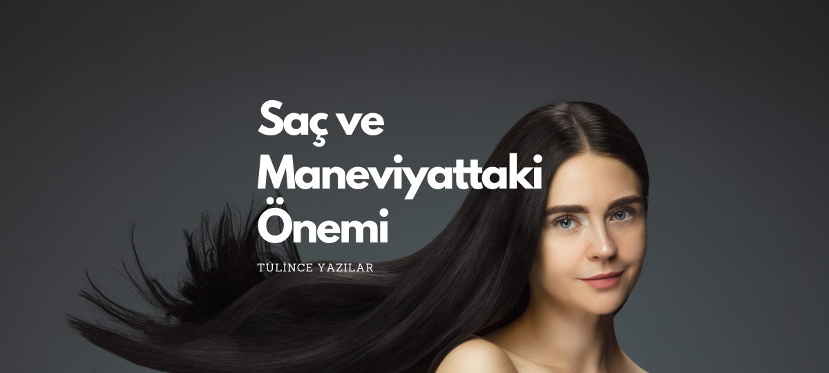 Saç ve Maneviyattaki Önemi